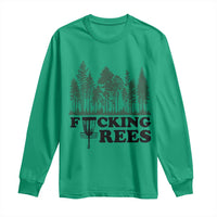 Funny Forest Disc Golf Humor Fcking Trees Long Sleeve Shirt