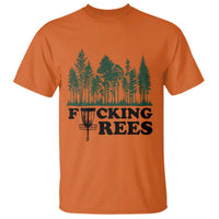 Funny Forest Disc Golf Humor Fcking Trees T Shirt