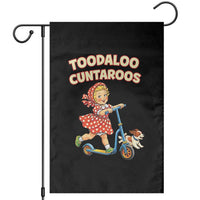 Toodaloo Cuntaroos Retro Scooter Girl Garden Flag Funny Offensive Retro Goodbye Meme Dark Humor