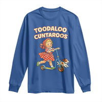 Toodaloo Cuntaroos Retro Scooter Girl Long Sleeve Shirt Funny Offensive Retro Goodbye Meme Dark Humor