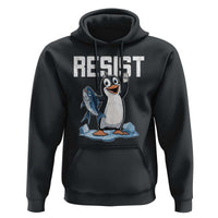 Funny Penguin Resist Hoodie Resist Penguin Activism