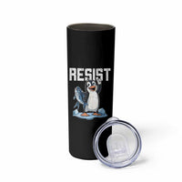 Funny Penguin Resist Skinny Tumbler Against Tariffs Protest
