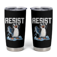 Funny Penguin Resist Tumbler Cup Against Tariffs Protest
