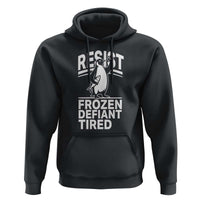 Funny Penguin Resist Hoodie Frozen Defiant Tired FDT Activism
