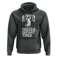 Funny Penguin Resist Hoodie Frozen Defiant Tired FDT Activism