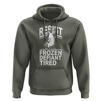 Funny Penguin Resist Hoodie Frozen Defiant Tired FDT Activism