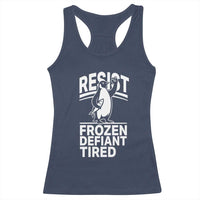 Funny Penguin Resist Racerback Tank Top Frozen Defiant Tired FDT Activism