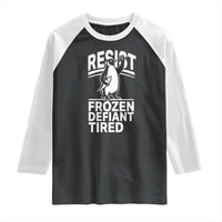 Funny Penguin Resist Raglan Shirt Frozen Defiant Tired FDT Activism
