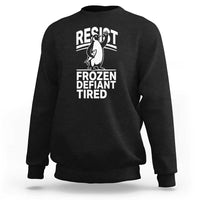Funny Penguin Resist Sweatshirt Frozen Defiant Tired FDT Activism