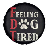 Feeling Dog Tired Spare Tire Cover FDT Dogs Paw Sarcasm