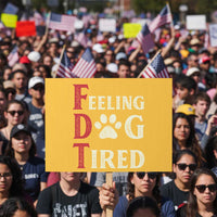 Feeling Dog Tired Protest Sign FDT Dogs Paw Sarcasm - Wonder Print Shop