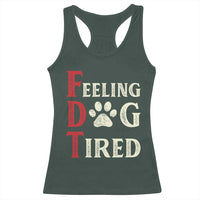 Feeling Dog Tired Racerback Tank Top FDT Dogs Paw Sarcasm