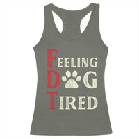 Feeling Dog Tired Racerback Tank Top FDT Dogs Paw Sarcasm