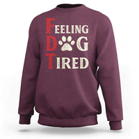 Feeling Dog Tired Sweatshirt FDT Dogs Paw Sarcasm