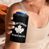 Dear Canada We Hate Him Too 4 in 1 Can Cooler Tumbler Political 2025 Protest