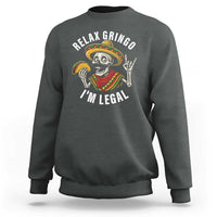 Cinco De Mayo Skeleton Sweatshirt Relax Gringo I'm Legal Poncho