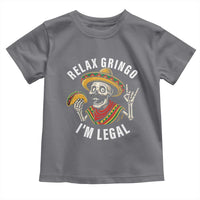 Cinco De Mayo Skeleton Toddler T Shirt Relax Gringo I'm Legal Poncho