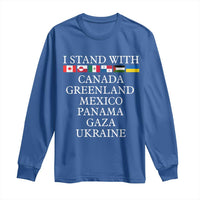 I Stand With Canada Greenland Mexico Panama Gaza Ukraine Long Sleeve Shirt