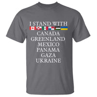 I Stand With Canada Greenland Mexico Panama Gaza Ukraine T Shirt