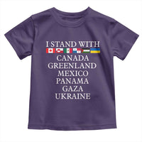 I Stand With Canada Greenland Mexico Panama Gaza Ukraine Toddler T Shirt
