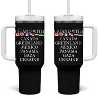 I Stand With Canada Greenland Mexico Panama Gaza Ukraine Tumbler With Handle