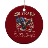 250 Years of Liberty American Semiquincentennial Ceramic Ornament We The People Patriotic Eagle Heritage 1776 2026