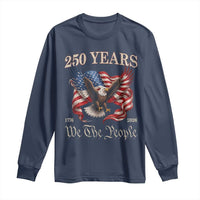 250 Years of Liberty American Semiquincentennial Long Sleeve Shirt We The People Patriotic Eagle Heritage 1776 2026