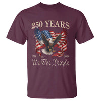 250 Years of Liberty American Semiquincentennial T Shirt We The People Patriotic Eagle Heritage 1776 2026