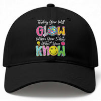Motivational Test Day Glow Baseball Cap Today You Will Glow When You Show What You Know