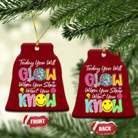 Motivational Test Day Glow Ceramic Ornament Today You Will Glow When You Show What You Know