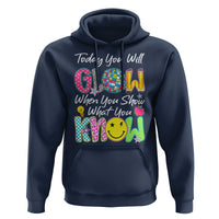 Motivational Test Day Glow Hoodie Today You Will Glow When You Show What You Know