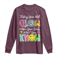 Motivational Test Day Glow Long Sleeve Shirt Today You Will Glow When You Show What You Know