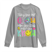 Motivational Test Day Glow Long Sleeve Shirt Today You Will Glow When You Show What You Know