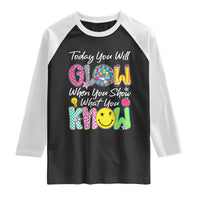 Motivational Test Day Glow Raglan Shirt Today You Will Glow When You Show What You Know