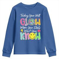 Motivational Test Day Glow Youth Sweatshirt Today You Will Glow When You Show What You Know