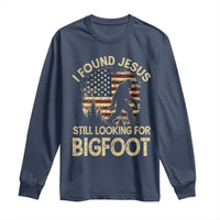 I Found Jesus Still Looking for Bigfoot Patriotic Long Sleeve Shirt American Flag Christian Religious Sasquatch Vintage