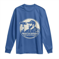 Rest In Speed Thank You For The Memories Long Sleeve Shirt Automotive Media Legend Memorial Tribute