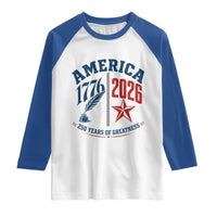 America 250 Years of Greatness Patriotic Raglan Shirt Vintage 1776 to 2026 Quill and Star Semiquincentennial