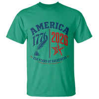 America 250 Years of Greatness Patriotic T Shirt Vintage 1776 to 2026 Quill and Star Semiquincentennial