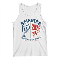 America 250 Years of Greatness Patriotic Tank Top Vintage 1776 to 2026 Quill and Star Semiquincentennial