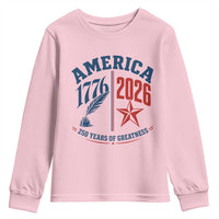 America 250 Years of Greatness Patriotic Youth Sweatshirt Vintage 1776 to 2026 Quill and Star Semiquincentennial