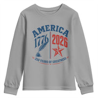 America 250 Years of Greatness Patriotic Youth Sweatshirt Vintage 1776 to 2026 Quill and Star Semiquincentennial