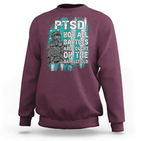 Veteran PTSD Sweatshirt Not All Battles Are Fought On The Battlefield - Wonder Print Shop