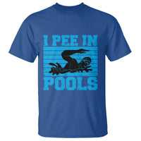 Swimming T Shirt I Pee In Pools Funny Pool Lovers Sarcastic Sayings Swimmers - Wonder Print Shop