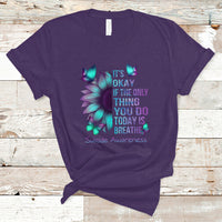 Suicide Prevention Awareness T Shirt Sunflower It's Ok If The Only Thing You Do Today Is Breathe - Wonder Print Shop
