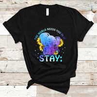 Suicide Prevention Awareness T Shirt Stay The World Needs You Elephant 988 Suicide Prevention - Wonder Print Shop