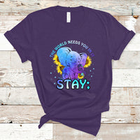 Suicide Prevention Awareness T Shirt Stay The World Needs You Elephant 988 Suicide Prevention - Wonder Print Shop