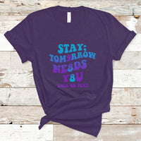 Suicide Prevention Awareness T Shirt Stay The World Needs You Call Or Text 988 Suicide Prevention - Wonder Print Shop