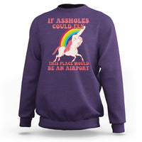Sarcastic Quotes Sweatshirt If Assholes Could Fly This Place Would Be An Airport Gag Asshole Joke - Wonder Print Shop