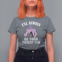 Football Mom T Shirt For Women I'll Always Be Your Biggest Fan Support Son Football Player - Wonder Print Shop